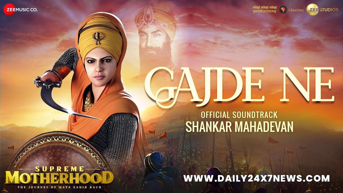 Shankar Mahadevan, Gajde Ne, Mata Sahib Kaur Ji, Dr Baba Karandeep Singh, Zee Studios, Nihal Nihal Nihal Productions