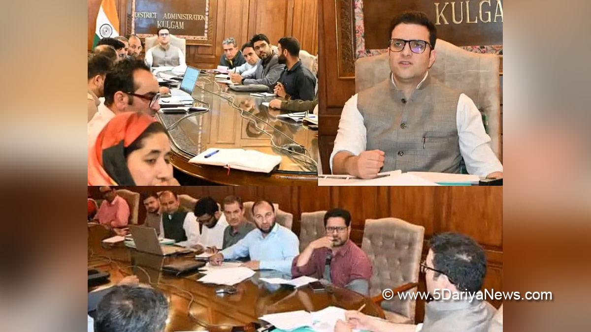 Athar Aamir Khan, Kulgam, Deputy Commissioner Kulgam, Kashmir, Jammu And Kashmir, Jammu, District Administration Kulgam, District Level Implementation Committee, DLIC