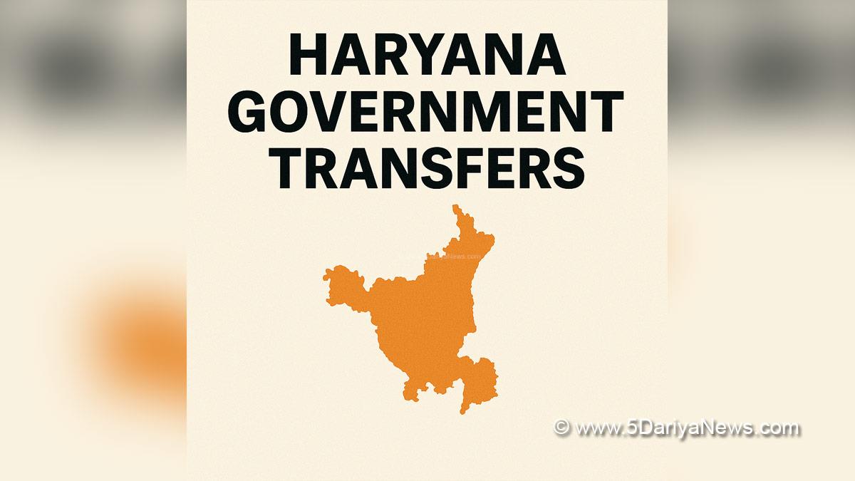 Transfers, Haryana Transfers, Haryana Admin